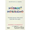 Múdrosť Morrieho - Morrie Schwartz Múdrosť Morrieho - Morrie Schwartz