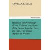 Studies in the Psychology of Sex, Volume 3 Analysis of the Sexual Impulse, Love and Pain, the Sexual Impulse in Women (Havelock Ellis)(Brožovaná) Studies in the Psychology of Sex, Volume 3 Analysis of the Sexual Impulse, Love and Pain, the Sexual Impulse in Women (Havelock Ellis)(Brožovaná)