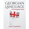 Georgian Language: 124 Georgian Verbs (David Apakidze)(Brožovaná) Georgian Language: 124 Georgian Verbs (David Apakidze)(Brožovaná)