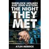 Sherlock Holmes and John Watson: The Night They Met (Atlin Merrick)(Brožovaná) Sherlock Holmes and John Watson: The Night They Met (Atlin Merrick)(Brožovaná)