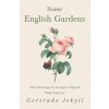 Some English Gardens - After Drawings by George S. Elgood - With Notes by Gertrude Jekyll (Gertrude Jekyll)(Brožovaná) Some English Gardens - After Drawings by George S. Elgood - With Notes by Gertrude Jekyll (Gertrude Jekyll)(Brožovaná)