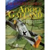 Fighter General: The Life of Adolf Galland: The Official Biography Fighter General: The Life of Adolf Galland: The Official Biography