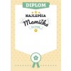 Diplom Najlepšia mamička na svete Diplom Najlepšia mamička na svete Diplom Najlepšia mamička na svete Diplom Najlepšia mamička na svete
