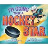 I'm Going to Be a Hockey Star (Alana McCarthy)(Pevná) I'm Going to Be a Hockey Star (Alana McCarthy)(Pevná)