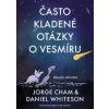 Často kladené otázky o vesmíru - Daniel Whiteson, Jorge Cham Často kladené otázky o vesmíru - Daniel Whiteson, Jorge Cham