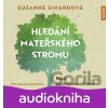 Hledání mateřského stromu - Pouť za moudrostí lesa - Suzanne Simardová - Čte Dagmar Čárová