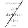 This Darkness Mine This Darkness Mine