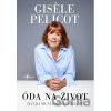 Óda na život - Giséle Pelicot Óda na život - Giséle Pelicot