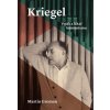 Kriegel Voják a lékař komunismu - Groman Martin Kriegel Voják a lékař komunismu - Groman Martin