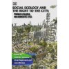 Social Ecology and the Right to the City - Towards Ecological and Democratic Cities (Federico Venturini,Emet Degirmenci,Ines Morales)(Brožovaná) Social Ecology and the Right to the City - Towards Ecological and Democratic Cities (Federico Venturini,Emet Degirmenci,Ines Morales)(Brožovaná)