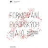 Formování evropských států: autoři, modely a teoretická syntéza - Jan Kalenda Formování evropských států: autoři, modely a teoretická syntéza - Jan Kalenda