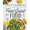 Love and Lemons Simple Feel Good Food - Jeanine Donofrio Love and Lemons Simple Feel Good Food - Jeanine Donofrio