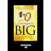 Imagine Big: Unlock the Secret to Living Out Your Dreams (Large Print 16pt) Imagine Big: Unlock the Secret to Living Out Your Dreams (Large Print 16pt)