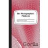 The Photographer's Playbook - Jason Fulford, Gregory Halpern The Photographer's Playbook - Jason Fulford, Gregory Halpern
