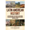 Latin American History (Captivating History)(Pevná) Latin American History (Captivating History)(Pevná)