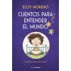 CUENTOS PARA ENTENDER EL MUNDO 3 EDICION ILUSTRADA CON CONTE (ELOY MORENO)(Kniha) CUENTOS PARA ENTENDER EL MUNDO 3 EDICION ILUSTRADA CON CONTE (ELOY MORENO)(Kniha)
