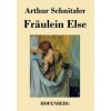 Fraulein Else (Arthur Schnitzler)(Brožovaná) Fraulein Else (Arthur Schnitzler)(Brožovaná)