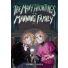 The Many Hauntings of the Manning Family - Lawrence Lorien The Many Hauntings of the Manning Family - Lawrence Lorien