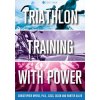 Triathlon Training with Power Triathlon Training with Power