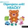 Objevujeme svět! Hračky Objevujeme svět! Hračky