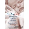 Pre-Parenting - Pamela Weintraub, Thomas R. Verny Pre-Parenting - Pamela Weintraub, Thomas R. Verny