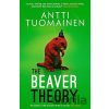 The Beaver Theory - Antti Tuomainen The Beaver Theory - Antti Tuomainen