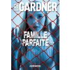 Famille parfaite (Lisa Gardner)(Brožovaná) Famille parfaite (Lisa Gardner)(Brožovaná)