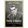 Pavol Strauss a jeho 20. storočie - Ivan A. Petranský Pavol Strauss a jeho 20. storočie - Ivan A. Petranský