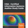 CISA - Certified Information Systems Auditor Study Guide CISA - Certified Information Systems Auditor Study Guide