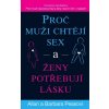 Proč muži chtějí sex a ženy potřebují lásku, 4. vydání Proč muži chtějí sex a ženy potřebují lásku, 4. vydání