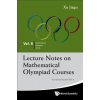 Lecture Notes On Mathematical Olympiad Courses: For Senior Section - Volume 1 Lecture Notes On Mathematical Olympiad Courses: For Senior Section - Volume 1