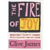 The Fire of Joy - Clive James, Pan Macmillan The Fire of Joy - Clive James, Pan Macmillan