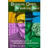 Breaking Down Breaking Bad (Eric San Juan)(Brožovaná) Breaking Down Breaking Bad (Eric San Juan)(Brožovaná)