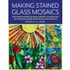 Making Stained Glass Mosaics Making Stained Glass Mosaics