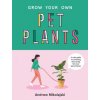 Grow Your Own Pet Plants (Mikolajski,Andrew)(Pevná) Grow Your Own Pet Plants (Mikolajski,Andrew)(Pevná)