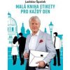 Malá kniha etikety pro každý den - Špaček Ladislav Malá kniha etikety pro každý den - Špaček Ladislav