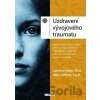 Uzdravení vývojového traumatu - Laurence Heller, Aline LaPierre Uzdravení vývojového traumatu - Laurence Heller, Aline LaPierre