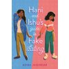 Hani and Ishu's Guide to Fake Dating (Adiba Jaigirdar)(Pevná) Hani and Ishu's Guide to Fake Dating (Adiba Jaigirdar)(Pevná)