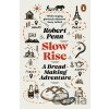 Slow Rise - Robert Penn Slow Rise - Robert Penn