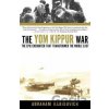 The Yom Kippur War: The Epic Encounter That Transformed the Middle East - Abraham Rabinovich The Yom Kippur War: The Epic Encounter That Transformed the Middle East - Abraham Rabinovich