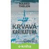 E-kniha Krvavá karikatura - Marko Thelen E-kniha Krvavá karikatura - Marko Thelen
