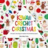 Kawaii Crochet Christmas Kawaii Crochet Christmas