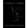 Picasso a l'oeuvre dans l'objectif de David Douglas Duncan Picasso a l'oeuvre dans l'objectif de David Douglas Duncan