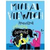 Převážně zdvořilý Leopold - Viewegh Michal Převážně zdvořilý Leopold - Viewegh Michal