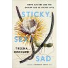 Sticky, Sexy, Sad Sticky, Sexy, Sad
