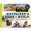 Lonely Planet The Bikepackers' Guide to the World (Planet,Lonely)(Pevná) Lonely Planet The Bikepackers' Guide to the World (Planet,Lonely)(Pevná)