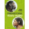 Prehistorie rodu Homo - Soukup Václav Prehistorie rodu Homo - Soukup Václav