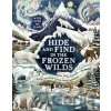 Hide and Find in the Frozen Wilds - Sandra Dieckmann, Sandra Dieckmann (ilustrátor) Hide and Find in the Frozen Wilds - Sandra Dieckmann, Sandra Dieckmann (ilustrátor)