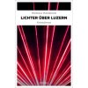 Lichter über Luzern (Monika Mansour)(Brožovaná) Lichter über Luzern (Monika Mansour)(Brožovaná)