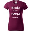 Handel Tričko Babka sa nepýta babka rozmaznáva fuchsiová